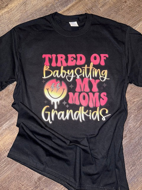 Tired of Babysitting Tee