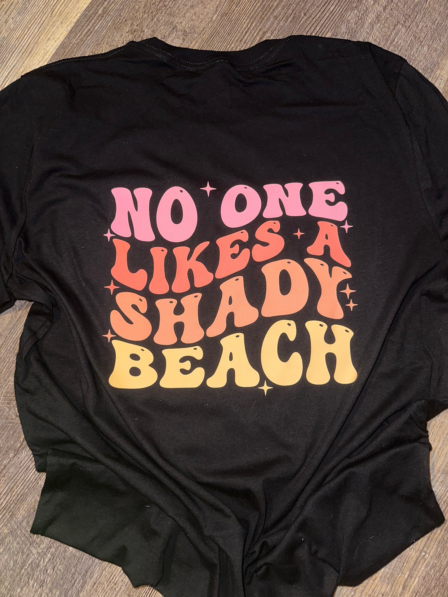 No one likes a shady Beach t-shirt