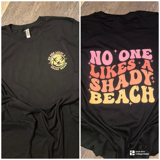 No one likes a shady Beach t-shirt