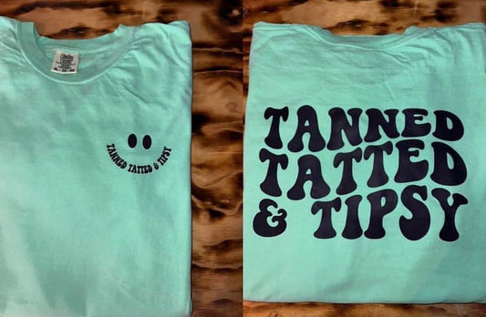 Tanned, Tatted, & Tipsy Tee